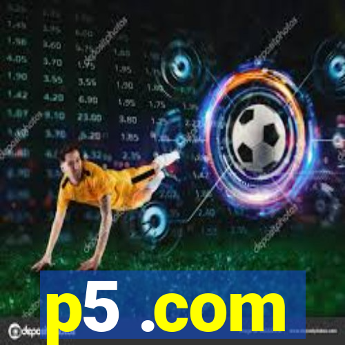 p5 .com